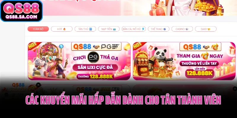 Các khuyến mãi hấp dẫn dành cho tân thành viên đăng ký QS88